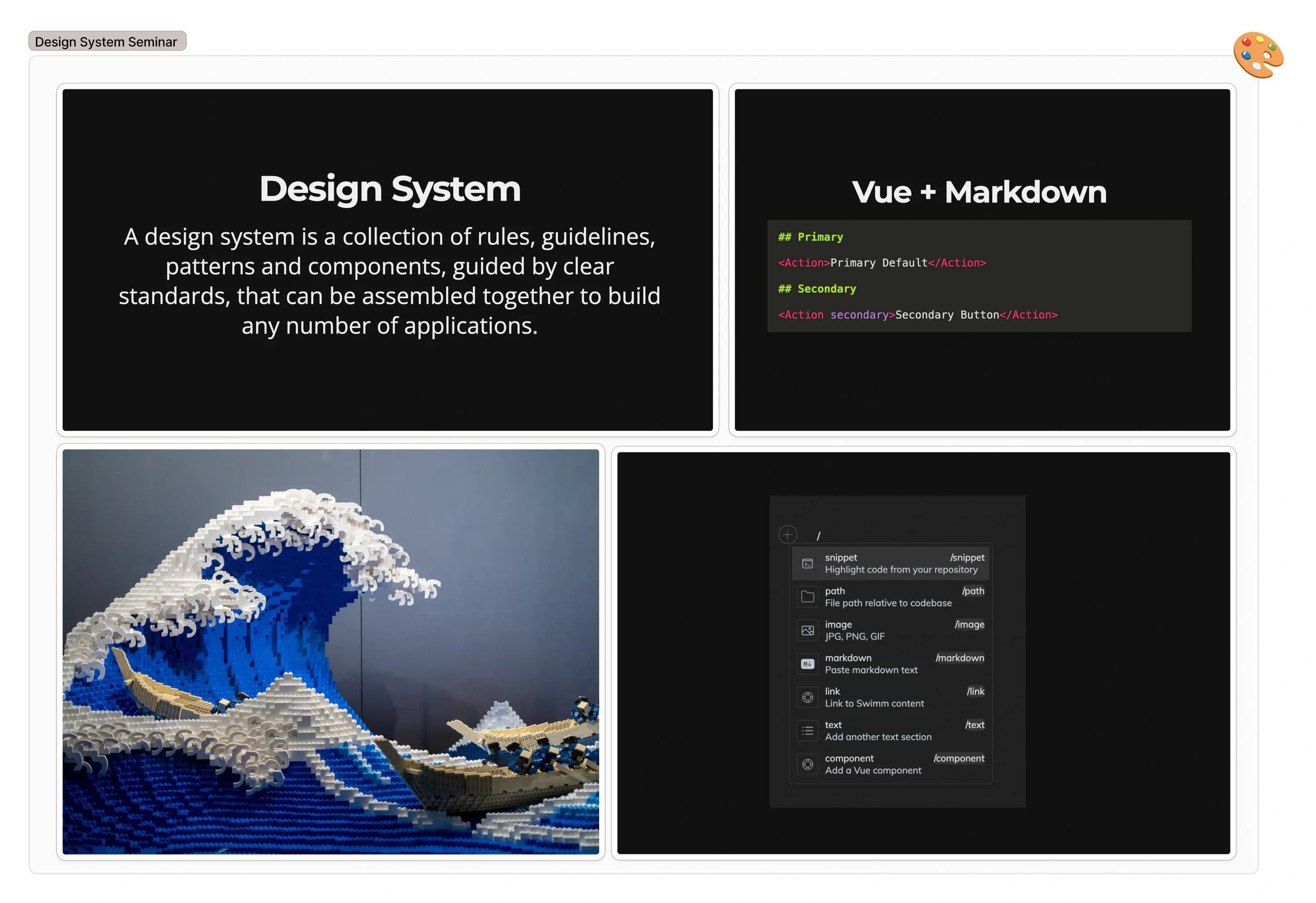 Slides from an internal design system seminar, covering design system fundamentals and combining Vue components with Markdown.